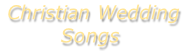 Christian Wedding Songs